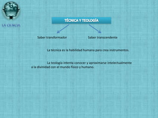 Pretende ser un saber universal.ESTRUCTURASLA CIENCIA