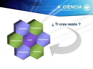 A CIENCIA
Tarot
¿ Ti cres nesto ?
 