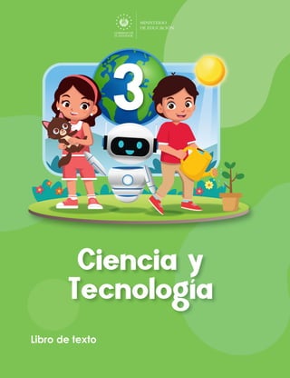 Ciencia y
Tecnología
2
3
3
Ciencia
y
Tecnología
Libro de texto
Libro
de
texto
 