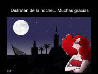 Disfruten de la noche... Muchas gracias

¿Quieres ser adyacente conmigo?

Clara Grima

 