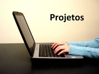 Projetos 