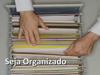 Seja Organizado 