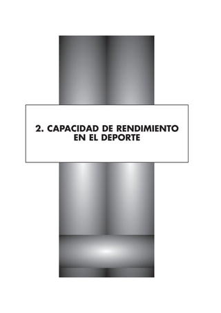 2. CAPACIDAD DE RENDIMIENTO
       EN EL DEPORTE
 