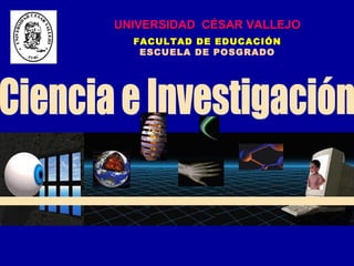 UNIVERSIDAD CÉSAR VALLEJOUNIVERSIDAD CÉSAR VALLEJO
FACULTAD DE EDUCACIÓN
ESCUELA DE POSGRADO
 
