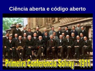 Ciência aberta e código aberto
 