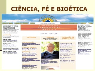 CIÊNCIA, FÉ E BIOÉTICA
 