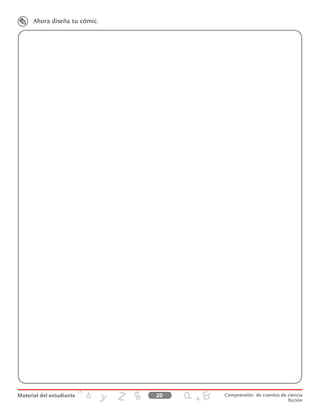 Ahora diseña tu cómic.
20 Comprensión de cuentos de ciencia
ficción
 