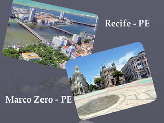 Recife - PE Marco Zero - PE 
