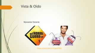 Vista & Oído
Momentos Teniente
https://youtu.be/cVx5LjyoDNM
 