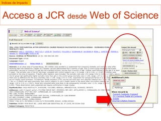 Índices de Impacto

Acceso a JCR desde Web of Science

 