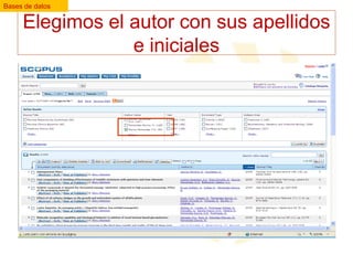 Bases de datos

Elegimos el autor con sus apellidos
e iniciales

 