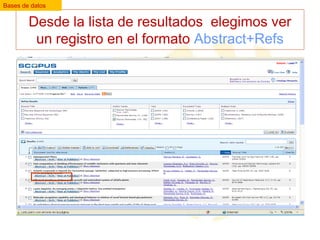 Bases de datos

Desde la lista de resultados elegimos ver
un registro en el formato Abstract+Refs

 