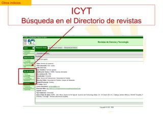 Otros indicios

ICYT
Búsqueda en el Directorio de revistas

 