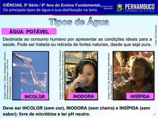 Ciencias os principais tipos de agua e sua distribuicao na terra | PPT