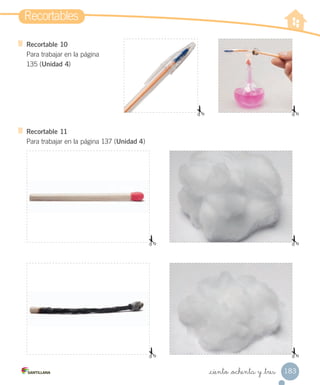 Recortable 10
Para trabajar en la página
135 (Unidad 4)
Recortable 11
Para trabajar en la página 137 (Unidad 4)
Recortables
183
_ciento _ochenta y _tres
 
