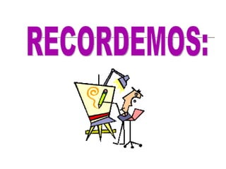 RECORDEMOS: 