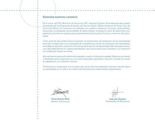 Estimadas maestras y maestros:

En el marco del Plan Nacional de Educación 2021, tenemos el placer de entregarles esta versión
actualizada de los Programas de estudio de Ciencia, Salud y Medio Ambiente de Tercer Ciclo de
Educación Básica. Su contenido es coherente con nuestra orientación curricular constructivista,
humanista y socialmente comprometida. Al mismo tiempo, incorpora la visión de desarrollar com-
petencias, poniendo en marcha así los planteamientos de la política Currículo al servicio del apren-
dizaje.

Como parte de esta política hemos renovado los lineamientos de evaluación de los aprendizajes
para que correspondan con la propuesta de competencias y el tipo de evaluación que necesitamos
en el sistema educativo nacional: una evaluación al servicio del aprendizaje. Esto es posible si tene-
mos altas expectativas en nuestros estudiantes y les comunicamos que el esfuerzo y la constancia
son vitales para lograr sus metas.

Aprovechamos esta oportunidad para expresar nuestra confianza en ustedes. Sabemos que leerán
y analizarán estos Programas con una actitud dispuesta a aprender y mejorar, tomando en cuenta
su experiencia y su formación docente.

Creemos en su compromiso con la misión que nos ha sido encomendada: alcanzar mejores logros
de aprendizaje en la niñez y la juventud salvadoreña para desarrollarse integralmente.




         Darlyn Xiomara Meza                                                 José Luis Guzmán
         Ministra de Educación                                           Viceministro de Educación
 