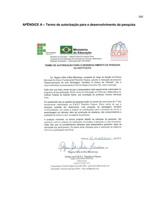 240
APÊNDICE A – Termo de autorização para o desenvolvimento da pesquisa
 