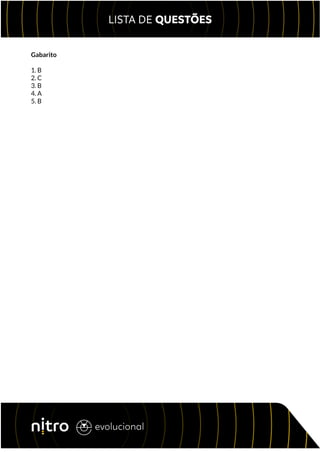 Gabarito
1. B
2. C
3. B
4. A
5. B
 