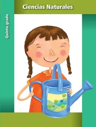 5                                 Ciencias Naturales




                                                     Quinto grado...
