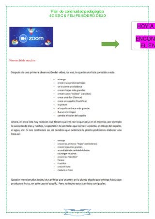 Plan de continuidad pedagógica
4C ESC 6 FELIPE BOERO DE20
2
Viernes16de octubre
HOY A
ENCONT
EL EN
VIR
 