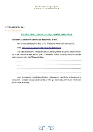 Plan de continuidad pedagógica
4C ESC 6 FELIPE BOERO DE20
1
MARTES 8 DE SEPTIEMBRE.
CIENCIASNATURALES
Continuamos nuestro ...