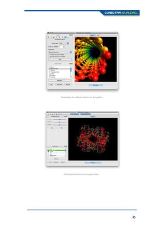 35
Nanotubo de carbono hecho en Avogadro.
Estructura terciaria de una proteína.
 