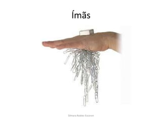 Ímãs Silmara Robles Escorsin 