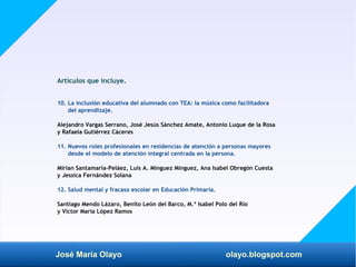 José María Olayo olayo.blogspot.com
Artículos que incluye.
10. La inclusión educativa del alumnado con TEA: la música como...