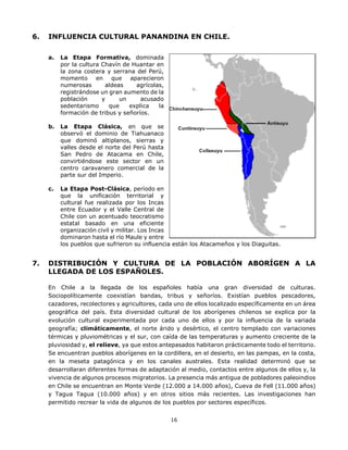 16
6. INFLUENCIA CULTURAL PANANDINA EN CHILE.
a. La Etapa Formativa, dominada
por la cultura Chavín de Huantar en
la zona ...