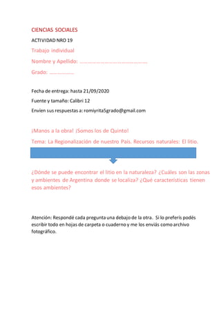 CIENCIAS SOCIALES
ACTIVIDAD NRO 19
Trabajo individual
Nombre y Apellido: ………………………………………….
Grado: ………………
Fecha de entrega:...
