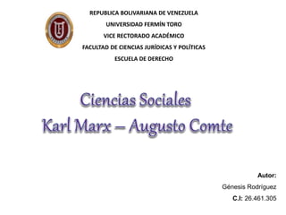 REPUBLICA BOLIVARIANA DE VENEZUELA
UNIVERSIDAD FERMÍN TORO
VICE RECTORADO ACADÉMICO
FACULTAD DE CIENCIAS JURÍDICAS Y POLÍTICAS
ESCUELA DE DERECHO
Autor:
Génesis Rodríguez
C.I: 26.461.305
 