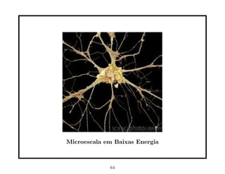 Microescala em Baixas Energia



             64
 