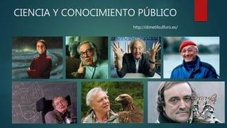 CIENCIA Y CONOCIMIENTO PÚBLICO
http://dimetilsulfuro.es/
 