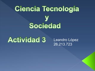 Leandro López
26.213.723
 