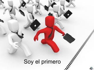 Soy el primero
 