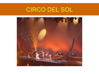 CIRCO DEL SOL
 