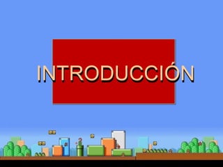 INTRODUCCIÓNINTRODUCCIÓN
 