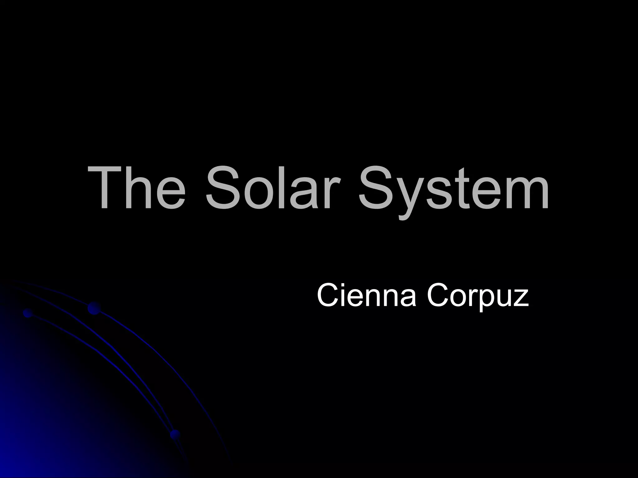 The Solar System Cienna Corpuz