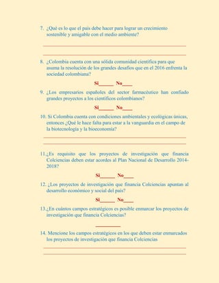 7. ¿Qué es lo que el país debe hacer para lograr un crecimiento
sostenible y amigable con el medio ambiente?
_____________...