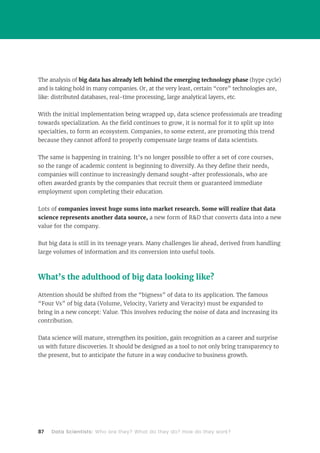 87 Data Scientists: Who are they? What do they do? How do they work?
The analysis of big data has already left behind the ...