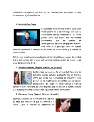 ambientadores repelentes de insectos, gel desinfectante para manos, aceites
para masajes y jabones líquidos.
6. Nubia Muño...