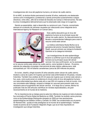 investigaciones del virus del papiloma humano y el cáncer de cuello uterino.
En la IARC, la doctora Nubia permaneció duran...