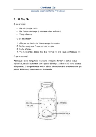 Desenvolver a capacidade de interacção.