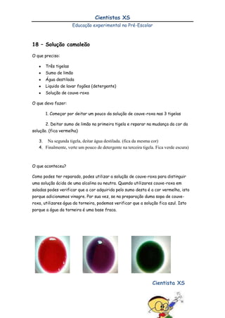 Manter a areia molhada durante 7 diasO que aconteceu?<br />Começaram a brotar pequenos caules e folhas verdes. A extremidade superior da cenoura inclui a base do caule e uma parte da raiz. Então estão presentes todos os órgãos necessários para que a planta se desenvolva. O pedaço de cenoura é a raiz, que contem as reservas de alimento. Ao fornecermos-lhe água, permite que o caule cresça e gere folhas outra vez.<br />3 – O Ovo Nu<br />O que preciso:<br />Um ovo cru com casca