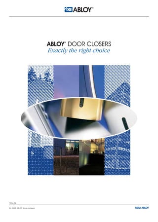 R




ABLOY DOOR CLOSERS
      ®



Exactly the right choice
 