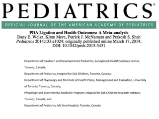 Department of Newborn and Developmental Pediatrics, Sunnybrook Health Sciences Center,
Toronto, Canada;
Department of Pediatrics, Hospital for Sick Children, Toronto, Canada;
Department of Physiology and fInstitute of Health Policy, Management and Evaluation, University
of Toronto, Toronto, Canada;
Physiology and Experimental Medicine Program, Hospital for Sick Children Research Institute,
Toronto, Canada; and
Department of Pediatrics, Mt Sinai Hospital, Toronto, Canada
 