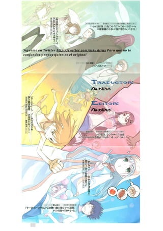 Kikuslirus | Traducción y Edición 
Sígueme en Twitter http://twitter.com/kikuslirus Para que no te confundas y sepas quien es el original 
Traductor: 
Kikuslirus 
Editor: 
Kikuslirus 
 