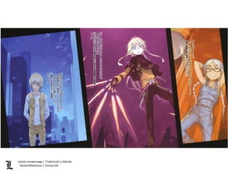 Lestat Lamperouge | Traducción y Edición. 
Kaiserofdarkness | Corrección 
 