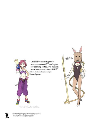 Lestat Lamperouge | Traducción y Edición. 
KaiserofDarkness | Corrección 
 